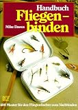 Handbuch Fliegenbinden. 400 Muster f�r den Fliegenfischer zum Nachbinden