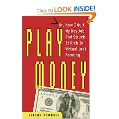 Play Money: Or, How I Quit My Day Job and Made Millions Trading Virtual Loot
