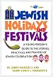 Jewish Holidays and Festivals: A Young Person's Guide to the Stories, Practices and Prayers of Jewish Celebrations