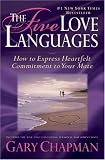 The Five Love Languages: How to Express Heartfelt Commitment to Your Mate