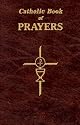 Catholic Book of Prayers: Popular Catholic Prayers Arranged for Everyday Use