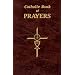 Catholic Book of Prayers: Popular Catholic Prayers Arranged for Everyday Use