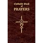 Catholic Book of Prayers: Popular Catholic Prayers Arranged for Everyday Use