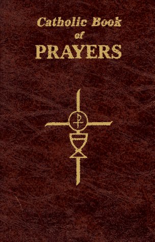 Catholic Book of Prayers: Popular Catholic Prayers Arranged for Everyday Use under Large Print in The Books Store