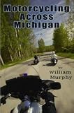 Motorcycling Across Michigan