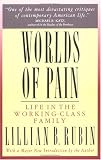 Worlds of Pain: Life in the Working-Class Family