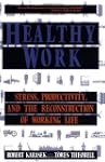 Healthy Work: Stress Productivity And...