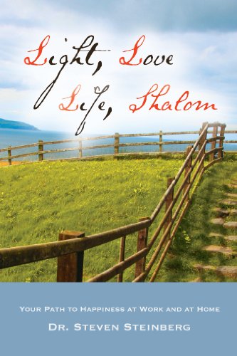 Light, Love, Life, Shalom: Your Path to Happiness at Work and