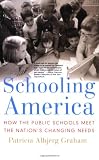 Schooling America: How the Public Schools Meet the Nations Changing Needs