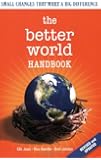 The Better World Handbook: Small Changes That Make A Big Difference