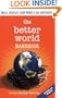 The Better World Handbook: Small Changes That Make A Big Difference