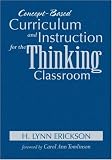 Concept-Based Curriculum and Instruction for the Thinking Classroom
