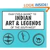 Easy Field Guide to Indian Art & Legends of the Southwest