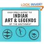 Easy Field Guide to Indian Art & Legends of the Southwest