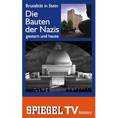 Brutalit�t in Stein - Die Bauten der Nazis gestern und heute