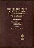 Jurisprudence: Classical and Contemporary: From Natural Law to Postmodernism (American Casebook Series and Other Coursebooks) (American Casebook Series and Other Coursebooks)
