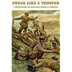 Swear Like a Trooper: a Dictionary of Military Terms & Phrases