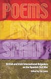 Poems from Spain: British and Irish International Brigaders on the Spanish Civil War