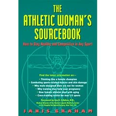 The Athletic Woman's Sourcebook:: How To Stay Healthy And Competitive In Any Sport