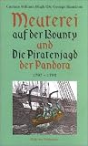 Meuterei auf der Bounty und Die Piratenjagd der Fregatte Pandora. 1787 - 1792.
