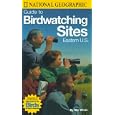 National Geographic Guide to Bird Watching Sites, Eastern US by National Geographic Society