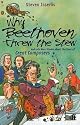 Why Beethoven Threw the Stew: And Lots More Stories About the Lives of Great Composers