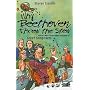 Why Beethoven Threw the Stew: And Lots More Stories About the Lives of Great Composers
