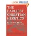 The Earliest Christian Heretics