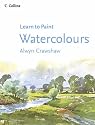 Watercolours (Collins Learn to Paint)