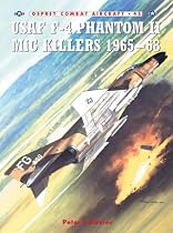 USAF F-4 Phantom II MiG Killers 1965-68 (Combat Aircraft)