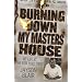 Burning Down My Masters House: My Life at the New York Times