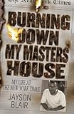 Burning Down My Masters' House: A Personal Descent Into Madness That Shook the New York Times