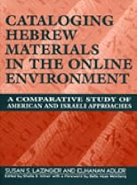 Cataloging Hebrew Materials in the Online Environment: A Comparative Study of American and Israeli Approaches