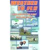 Weather To Fly, Basic Concepts For Flight With Dixon White [VHS]