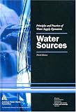 Water Sources, Textbook, 3e (Water Supply Operations Training Series)