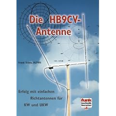 Die HB9CV-Antenne. Erfolg mit einfachen Richtantennen f�r KW und UKW