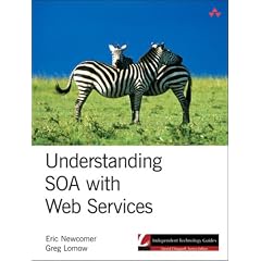 Understanding Service-Oriented Architecture (SOA) with Web Services. (Independent Technology Guides) (Taschenbuch)