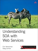 Understanding SOA with Web Services (Independent Technology Guides)