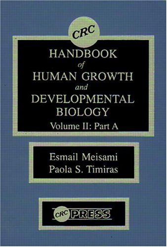 CRC Handbook of Human Growth and Developmental Biology, Volume II: Endocrines, Sexual Development, and Nutrition and Gro