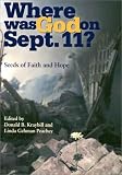 Where Was God on September 11: Seeds of Faith and Hope