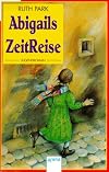 Abigails ZeitReise. ( Ab 12 J.).