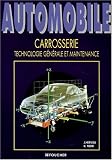 Automobile : Carrosserie, technologie g�n�rale et maintenance