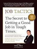 Job Tactics: The Secret to getting a Good Job in Tough Times