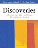 Discoveries: A Step-by-Step Guide to Writing Paragraphs and Essays