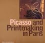Picasso and Printmaking in Paris