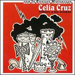 Celia Cruz/La Sonora Matancera - Tributo a Los Orishas - Zortam Music