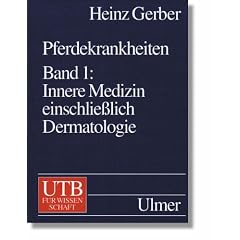 Pferdekrankheiten, Bd.1, Innere Medizin einschlie�lich Dermatologie