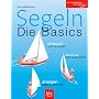 Segeln - Die Basics: Ablegen statt lossegeln, Man�&hellip von Hans M�hlbauer