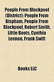 Produkt-Bild: People from Blackpool (District): People from Bispham, People from Blackpool, Robert Smith, Little Boots, Cynthia Lennon, Frank Swift