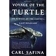 Voyage of the Turtle: In Pursuit of the Earth's Last Dinosaur